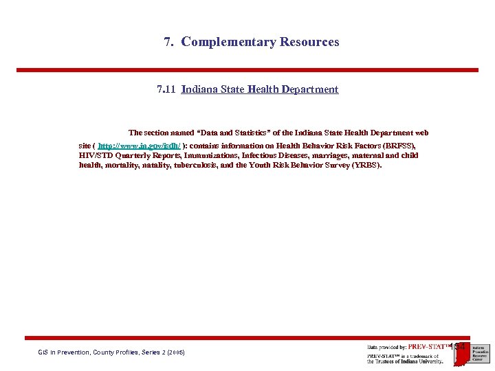 7. Complementary Resources 7. 11 Indiana State Health Department The section named “Data and