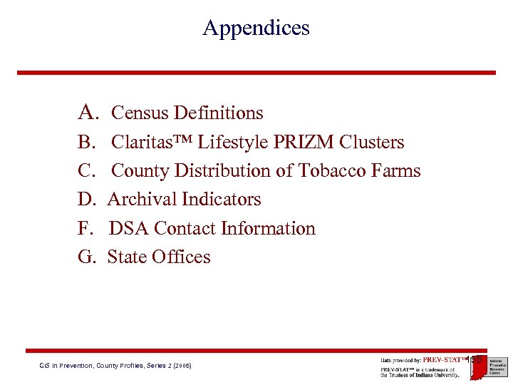 Appendices A. Census Definitions B. C. D. F. G. Claritas™ Lifestyle PRIZM Clusters County