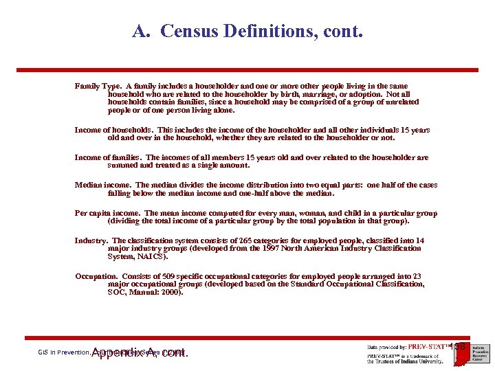 A. Census Definitions, cont. Family Type. A family includes a householder and one or