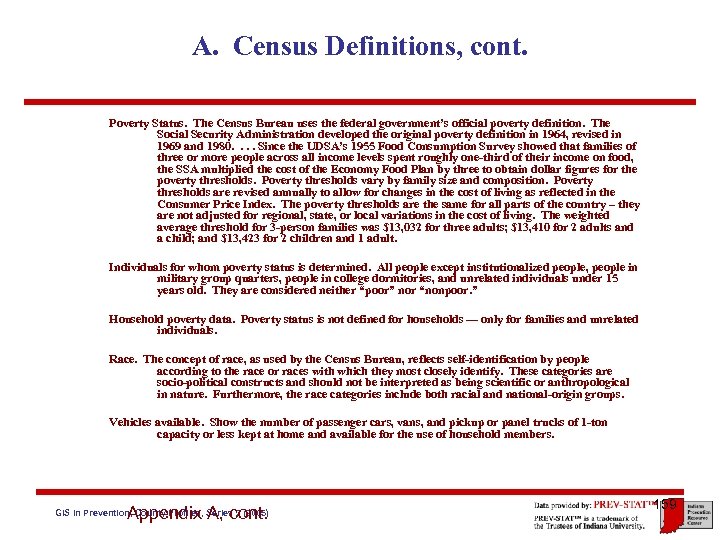 A. Census Definitions, cont. Poverty Status. The Census Bureau uses the federal government’s official