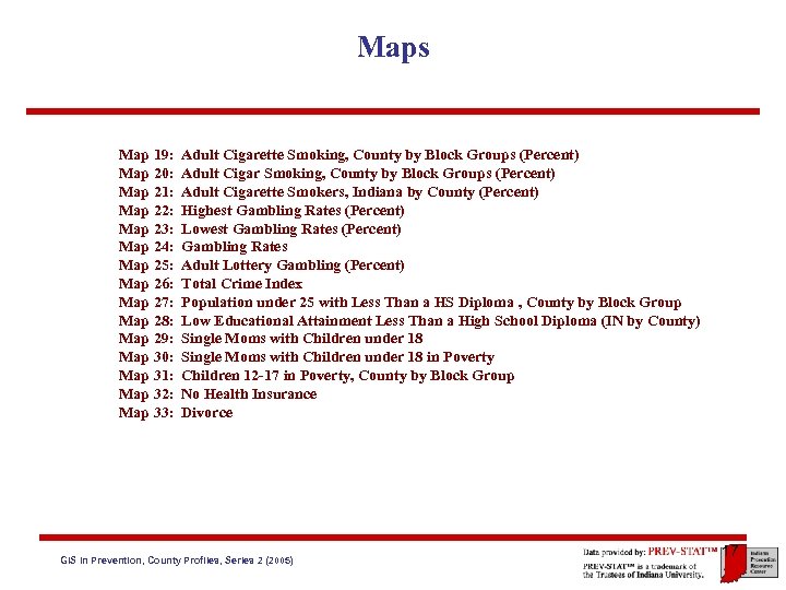 Maps Map 19: Adult Cigarette Smoking, County by Block Groups (Percent) Map 20: Adult
