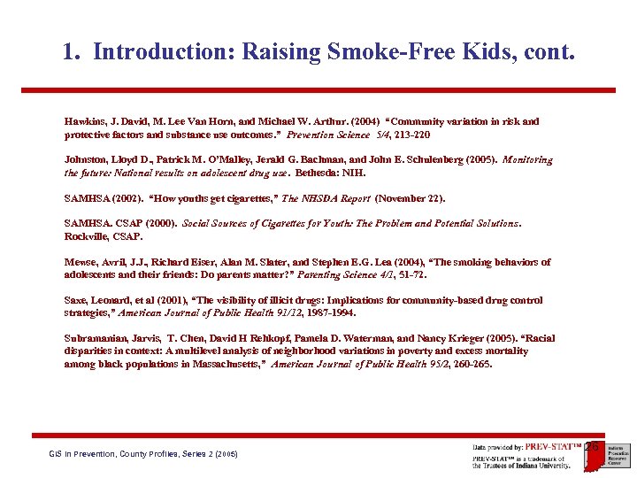 1. Introduction: Raising Smoke-Free Kids, cont. Hawkins, J. David, M. Lee Van Horn, and