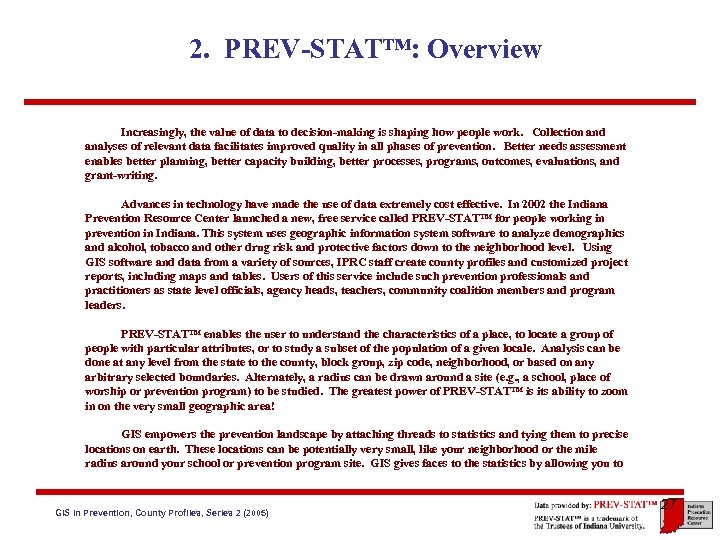 2. PREV-STAT™: Overview Increasingly, the value of data to decision-making is shaping how people