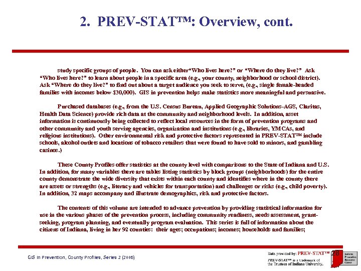 2. PREV-STAT™: Overview, cont. study specific groups of people. You can ask either“Who lives