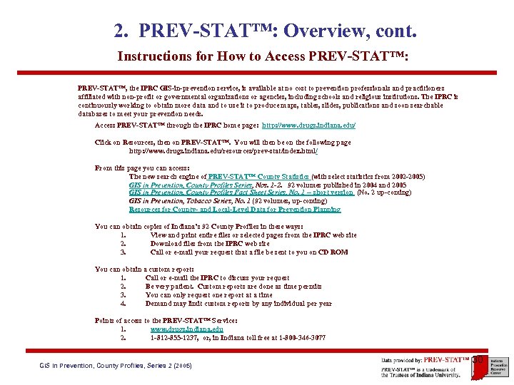 2. PREV-STAT™: Overview, cont. Instructions for How to Access PREV-STAT™: PREV-STAT™, the IPRC GIS-in-prevention