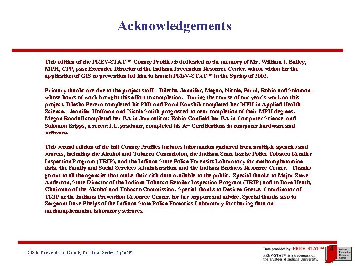 Acknowledgements This edition of the PREV-STAT™ County Profiles is dedicated to the memory of