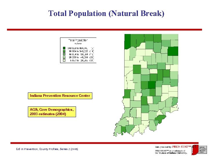 Total Population (Natural Break) Indiana Prevention Resource Center AGS, Core Demographics, 2003 estimates (2004)