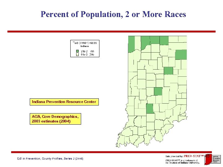 Percent of Population, 2 or More Races Indiana Prevention Resource Center AGS, Core Demographics,