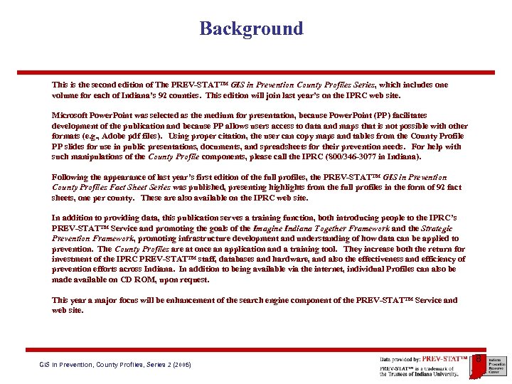 Background This is the second edition of The PREV-STAT™ GIS in Prevention County Profiles