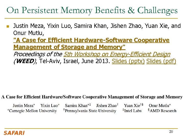 On Persistent Memory Benefits & Challenges n Justin Meza, Yixin Luo, Samira Khan, Jishen