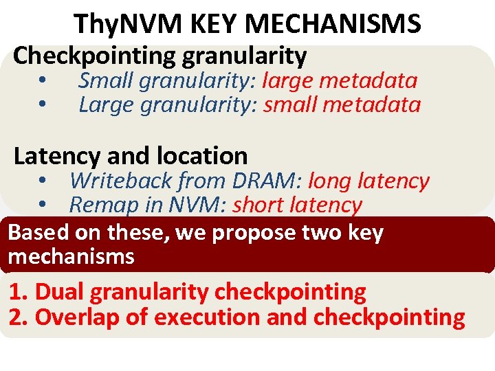 Thy. NVM KEY MECHANISMS Checkpointing granularity • • Small granularity: large metadata Large granularity: