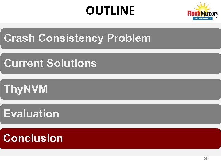 OUTLINE Crash Consistency Problem Current Solutions Thy. NVM Evaluation Conclusion 58 