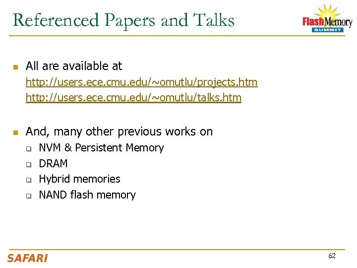 Referenced Papers and Talks n All are available at http: //users. ece. cmu. edu/~omutlu/projects.