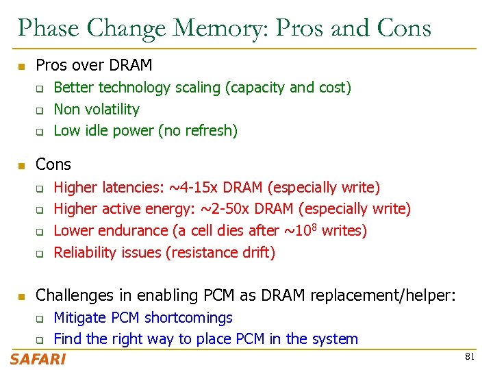 Phase Change Memory: Pros and Cons n Pros over DRAM q q q n