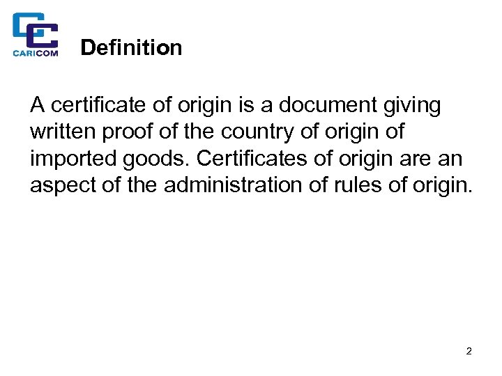 Definition A certificate of origin is a document giving written proof of the country