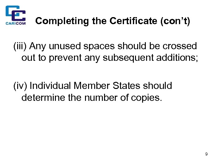 Completing the Certificate (con’t) (iii) Any unused spaces should be crossed out to prevent