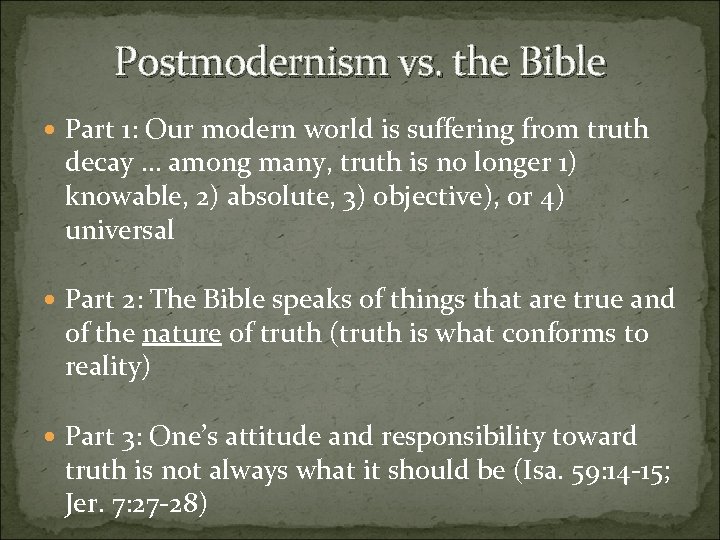 Postmodernism vs. the Bible Part 1: Our modern world is suffering from truth decay