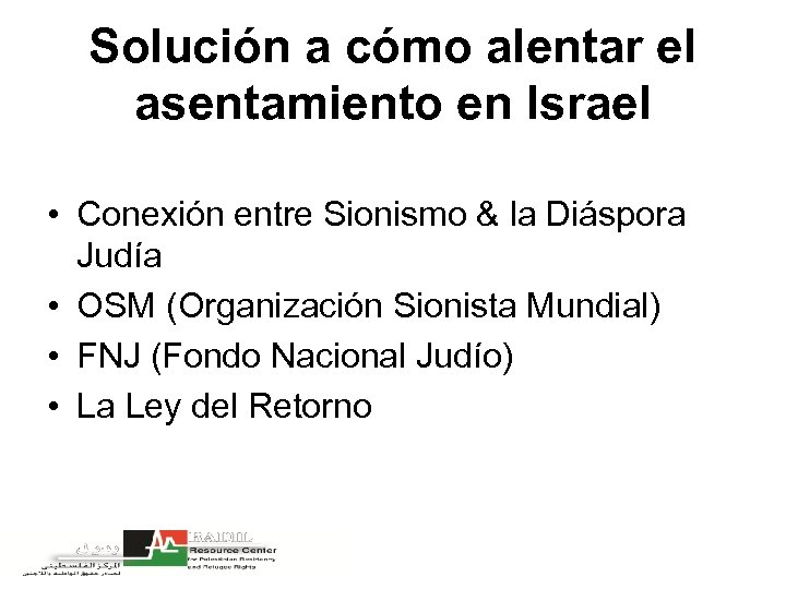 Solución a cómo alentar el asentamiento en Israel • Conexión entre Sionismo & la