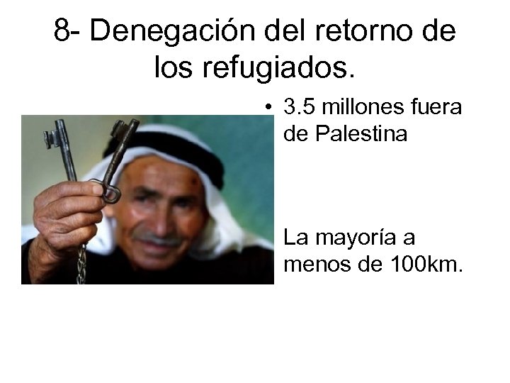 8 - Denegación del retorno de los refugiados. • 3. 5 millones fuera de