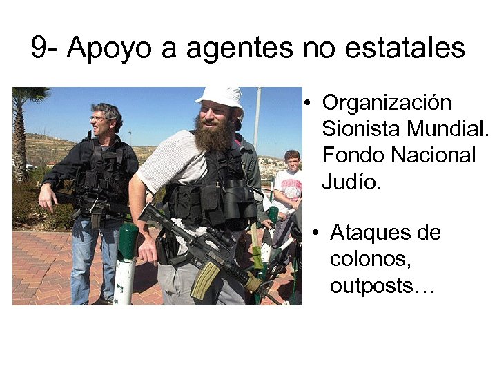 9 - Apoyo a agentes no estatales • Organización Sionista Mundial. Fondo Nacional Judío.