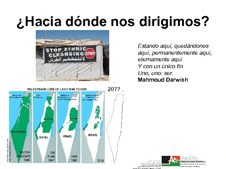 ¿Hacia dónde nos dirigimos? Estando aquí, quedándonos aquí, permanentemente aquí, eternamente aquí Y con