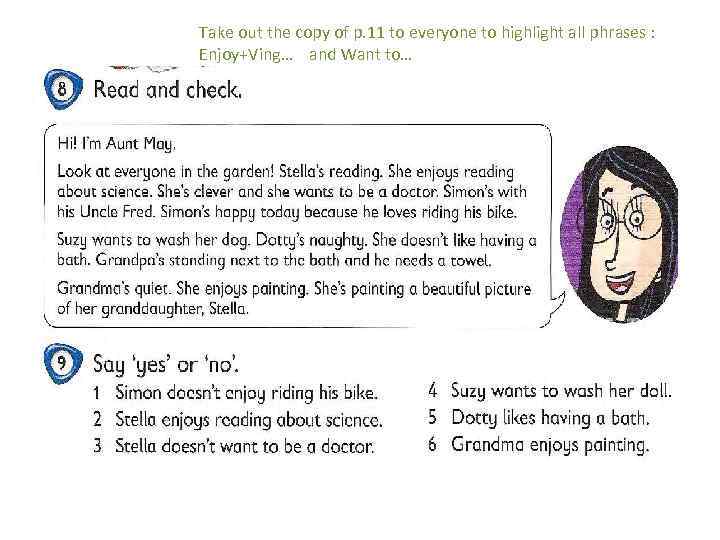 Take out the copy of p. 11 to everyone to highlight all phrases :