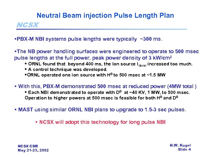 Neutral Beam injection Pulse Length Plan NCSX §PBX-M NBI systems pulse lengths were typically