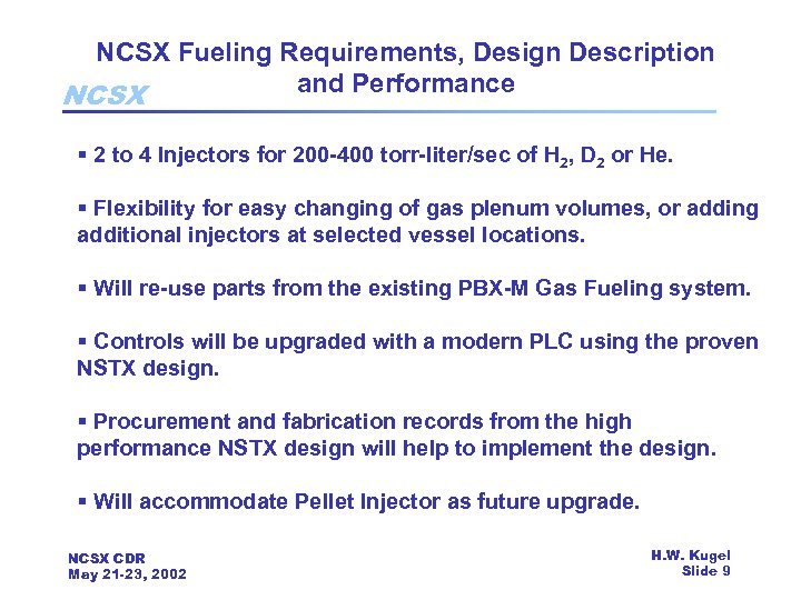NCSX Fueling Requirements, Design Description and Performance NCSX § 2 to 4 Injectors for