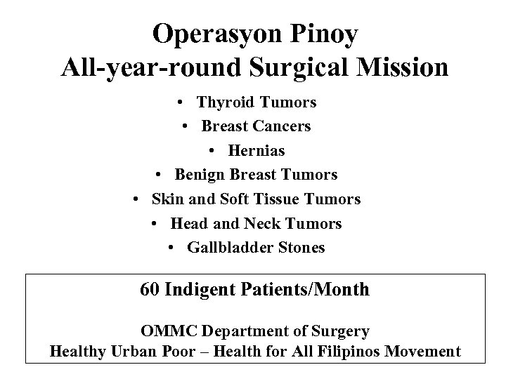 Operasyon Pinoy All-year-round Surgical Mission • Thyroid Tumors • Breast Cancers • Hernias •