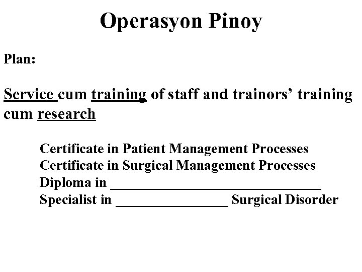 Operasyon Pinoy Plan: Service cum training of staff and trainors’ training cum research Certificate