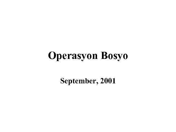 Operasyon Bosyo September, 2001 
