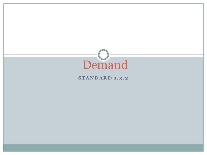 Demand STANDARD 1. 3. 2 