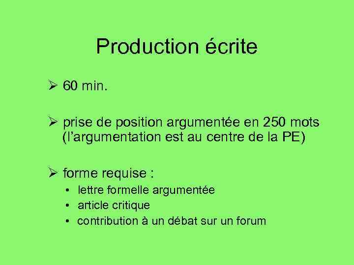 Production écrite Ø 60 min. Ø prise de position argumentée en 250 mots (l’argumentation