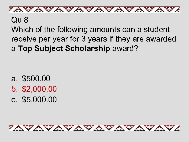 Qu 8 Which of the following amounts can a student receive per year for