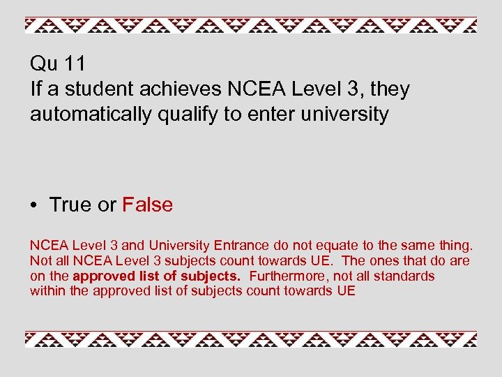 Qu 11 If a student achieves NCEA Level 3, they automatically qualify to enter