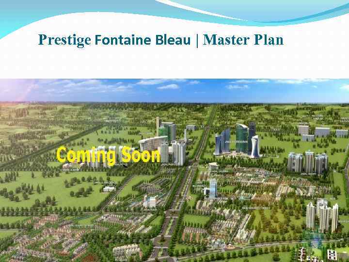 Prestige Fontaine Bleau | Master Plan 