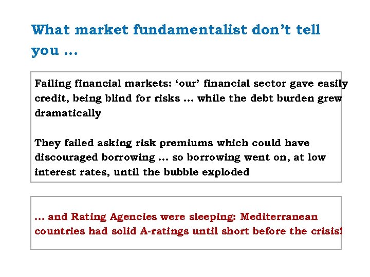 What market fundamentalist don’t tell you … Failing financial markets: ‘our’ financial sector gave