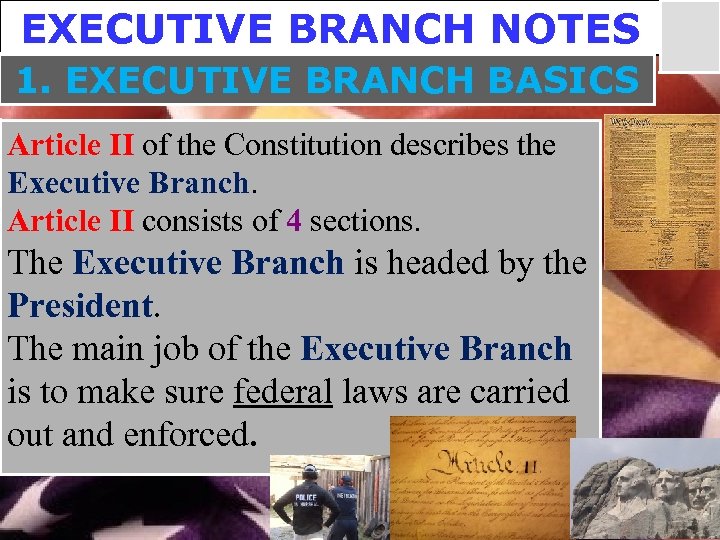 EXECUTIVE BRANCH NOTES 1. EXECUTIVE BRANCH BASICS Article II of the Constitution describes the