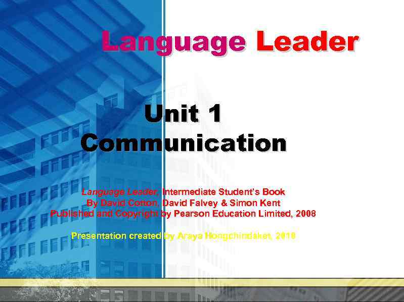 Language Leader Unit 1 Communication Language Leader, Intermediate Student’s Book By David Cotton, David