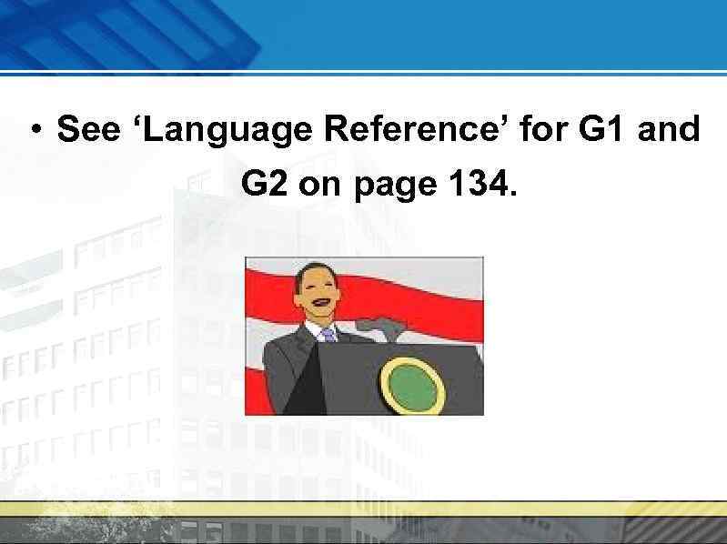  • See ‘Language Reference’ for G 1 and G 2 on page 134.