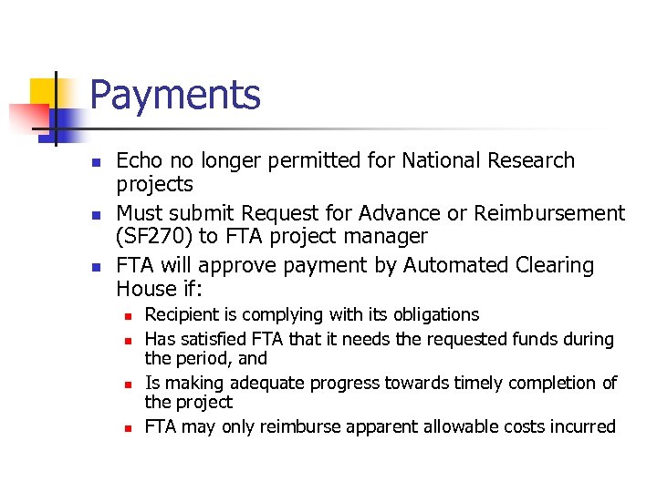 Payments n n n Echo no longer permitted for National Research projects Must submit