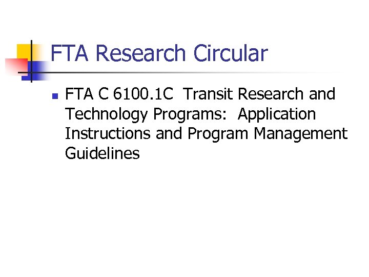 FTA Research Circular n FTA C 6100. 1 C Transit Research and Technology Programs: