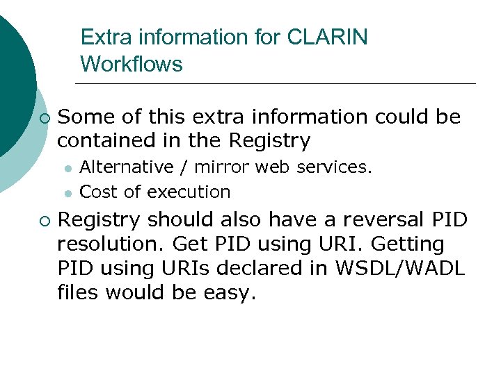 Extra information for CLARIN Workflows ¡ Some of this extra information could be contained