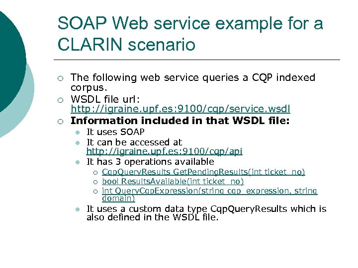 SOAP Web service example for a CLARIN scenario ¡ ¡ ¡ The following web