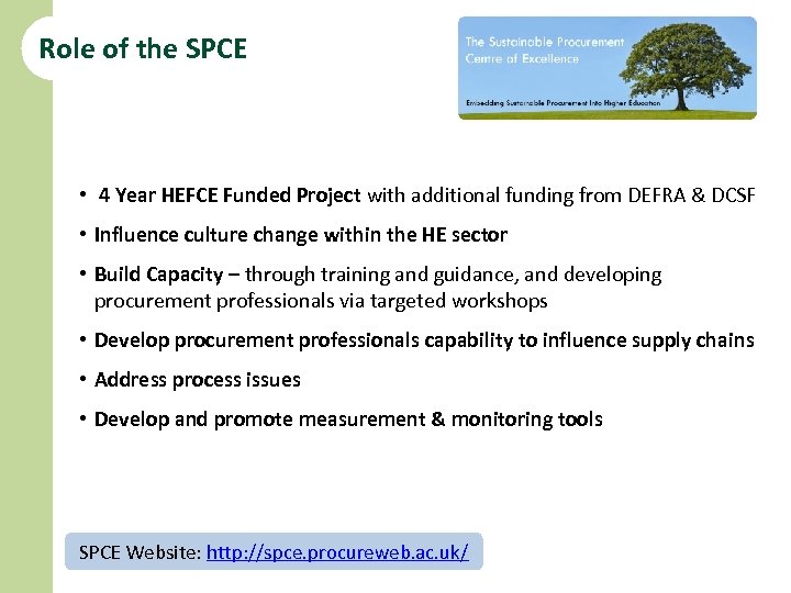 Role of the SPCE • 4 Year HEFCE Funded Project with additional funding from