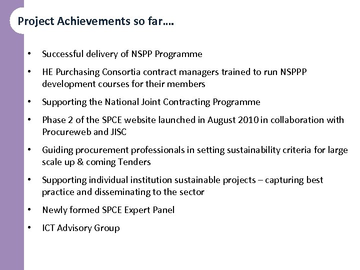 Project Achievements so far…. • Successful delivery of NSPP Programme • HE Purchasing Consortia