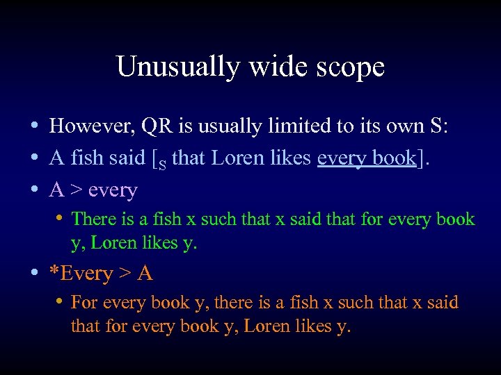 Unusually wide scope • However, QR is usually limited to its own S: •