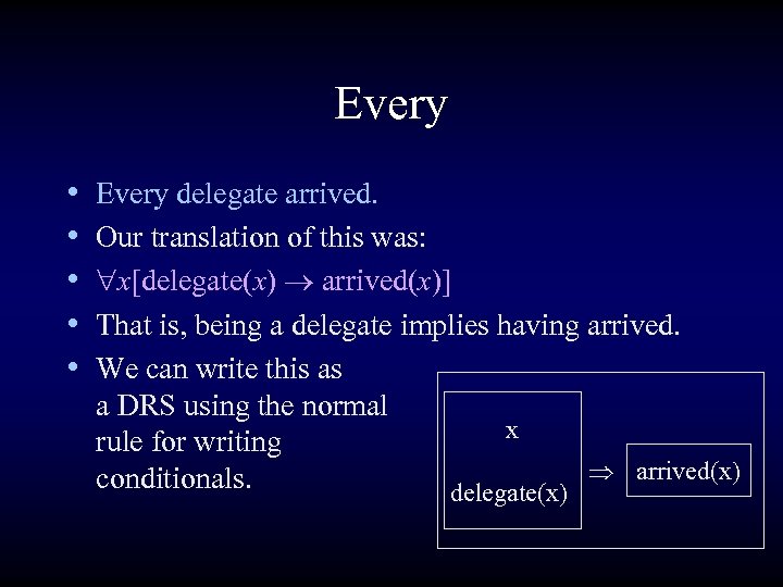 Every • • • Every delegate arrived. Our translation of this was: x[delegate(x) arrived(x)]