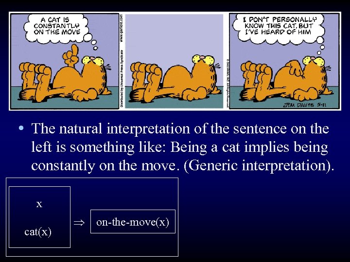  • The natural interpretation of the sentence on the left is something like: