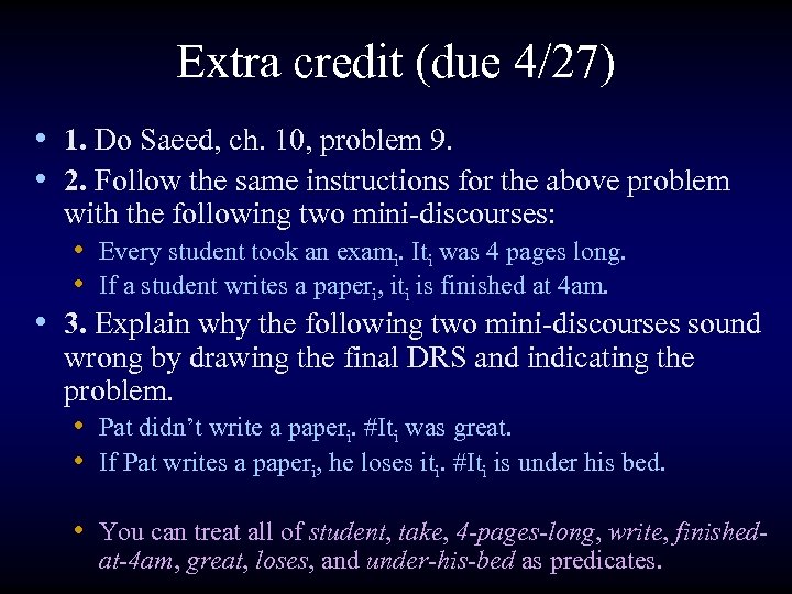 Extra credit (due 4/27) • 1. Do Saeed, ch. 10, problem 9. • 2.